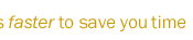 It works faster to save you time